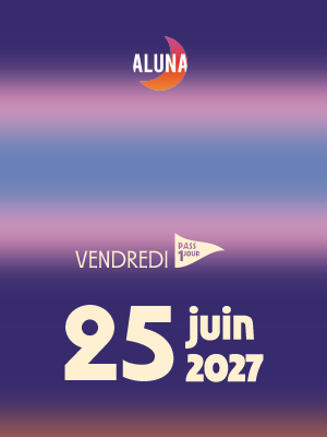 Visuel Vendredi 25 juin Aluna 2027